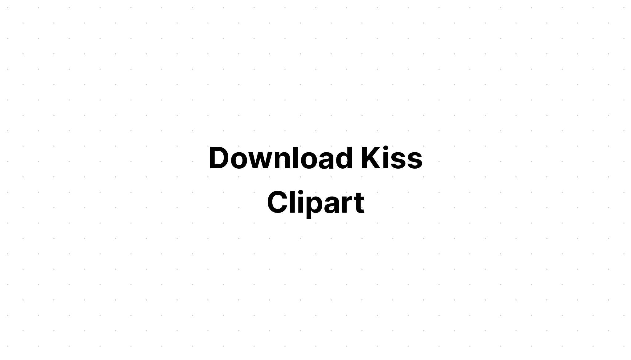 Download Kisses Graphic Valentines Day Clipart SVG File